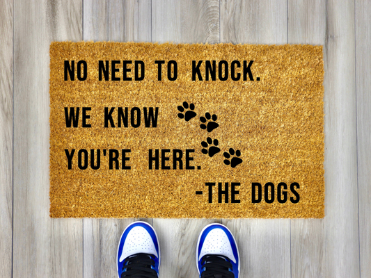 No Need To Knock. We Know You're Here - The Dogs