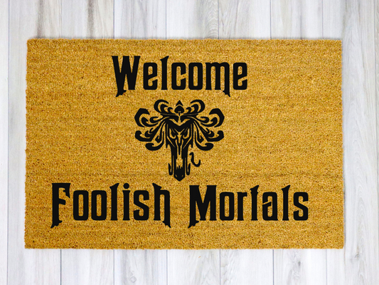 Welcome Foolish Mortals